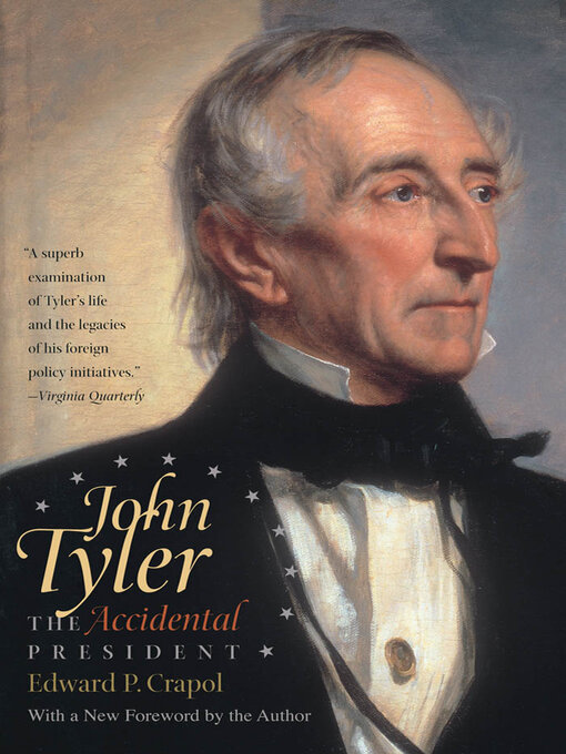 Title details for John Tyler, the Accidental President by Edward P. Crapol - Available